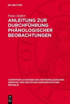 Seyfert |  Anleitung zur Durchführung phänologischer Beobachtungen | Buch |  Sack Fachmedien