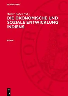 Ruben |  Die ökonomische und soziale Entwicklung Indiens, Band 1, Die ökonomische und soziale Entwicklung Indiens Band 1 | Buch |  Sack Fachmedien