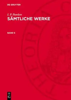 Pawlow |  Sämtliche Werke, Band 5, Sämtliche Werke Band 5 | Buch |  Sack Fachmedien