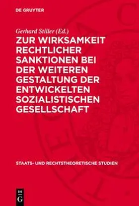 Stiller |  Zur Wirksamkeit rechtlicher Sanktionen bei der weiteren Gestaltung der entwickelten Sozialistischen Gesellschaft | Buch |  Sack Fachmedien
