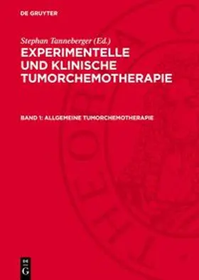 Tanneberger |  Experimentelle und klinische Tumorchemotherapie, Band 1, Allgemeine Tumorchemotherapie | Buch |  Sack Fachmedien