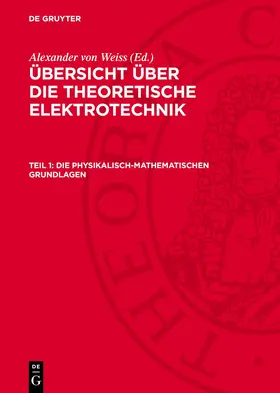Weiss |  Übersicht über die theoretische Elektrotechnik, Teil 1, Die physikalisch-mathematischen Grundlagen | Buch |  Sack Fachmedien