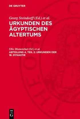 Steindorff / Blumenthal / Sethe |  Urkunden des ägyptischen Altertums, Abteilung 4, Teil 2, Urkunden der 18. Dynastie | Buch |  Sack Fachmedien