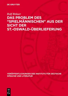 Bräuer |  Das Problem des ¿Spielmännischen¿ aus der Sicht der St.-Oswald-Überlieferung | Buch |  Sack Fachmedien