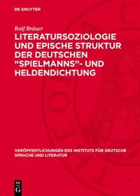 Bräuer |  Literatursoziologie und epische Struktur der deutschen ¿Spielmanns¿- und Heldendichtung | Buch |  Sack Fachmedien