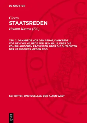 Kasten / Cicero |  Dankrede vor dem Senat, Dankrede vor dem Volke, Rede für sein Haus, Über die konsularischen Provinzen, Über die Gutachten der Haruspices, Gegen Piso | Buch |  Sack Fachmedien