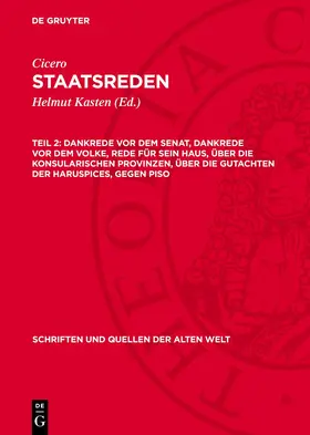 Kasten / Cicero |  Dankrede vor dem Senat, Dankrede vor dem Volke, Rede für sein Haus, Über die konsularischen Provinzen, Über die Gutachten der Haruspices, Gegen Piso | eBook | Sack Fachmedien