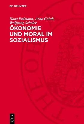 Erdmann / Golub / Scheler |  Ökonomie und Moral im Sozialismus | eBook | Sack Fachmedien