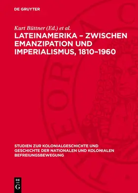 Büttner / Kossok |  Lateinamerika - Zwischen Emanzipation und Imperialismus, 1810-1960 | Buch |  Sack Fachmedien