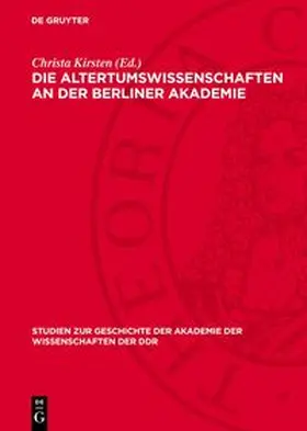 Kirsten / Battré / Neßler |  Die Altertumswissenschaften an der Berliner Akademie | Buch |  Sack Fachmedien