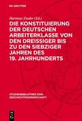 Zwahr |  Die Konstituierung der deutschen Arbeiterklasse von den dreissiger bis zu den siebziger Jahren des 19. Jahrhunderts | Buch |  Sack Fachmedien