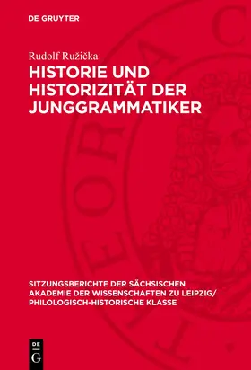 Ružicka / Ružicka |  Historie und Historizität der Junggrammatiker | Buch |  Sack Fachmedien