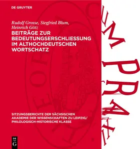 Grosse / Blum / Götz |  Beiträge zur Bedeutungserschliessung im althochdeutschen Wortschatz | Buch |  Sack Fachmedien