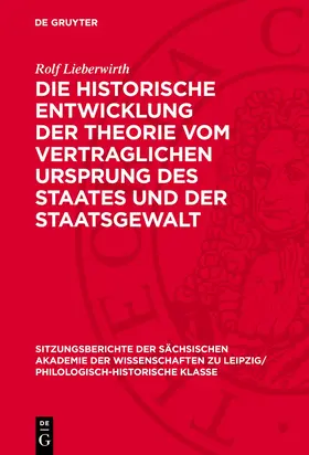 Lieberwirth |  Die historische Entwicklung der Theorie vom vertraglichen Ursprung des Staates und der Staatsgewalt | eBook | Sack Fachmedien