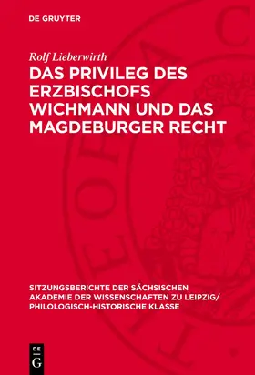 Lieberwirth |  Das Privileg des Erzbischofs Wichmann und das Magdeburger Recht | Buch |  Sack Fachmedien