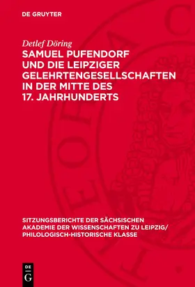 Döring |  Samuel Pufendorf und die Leipziger Gelehrtengesellschaften in der Mitte des 17. Jahrhunderts | eBook | Sack Fachmedien