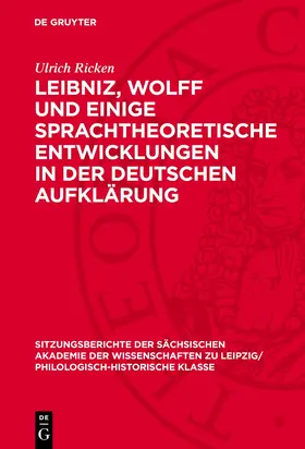Ricken |  Leibniz, Wolff und einige sprachtheoretische Entwicklungen in der deutschen Aufklärung | Buch |  Sack Fachmedien