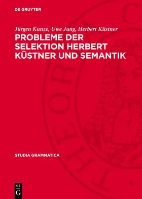 Kunze / Jung / Küstner |  Probleme der Selektion Herbert Küstner und Semantik | Buch |  Sack Fachmedien