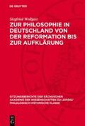 Wollgast |  Zur Philosophie in Deutschland von der Reformation bis zur Aufklärung | Buch |  Sack Fachmedien