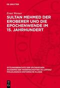 Werner |  Sultan Mehmed der Eroberer und die Epochenwende im 15. Jahrhundert | Buch |  Sack Fachmedien