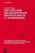 Wollgast |  Zur Stellung des Gelehrten in Deutschland im 17. Jahrhundert | Buch |  Sack Fachmedien