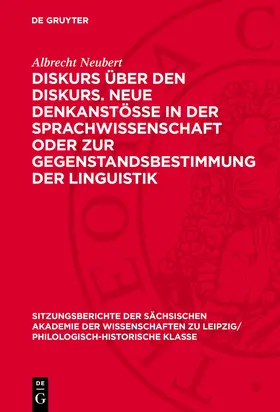 Neubert |  Diskurs über den Diskurs. Neue Denkanstösse in der Sprachwissenschaft oder zur Gegenstandsbestimmung der Linguistik | eBook | Sack Fachmedien