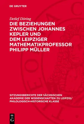 Döring |  Die Beziehungen zwischen Johannes Kepler und dem Leipziger Mathematikprofessor Philipp Müller | eBook | Sack Fachmedien