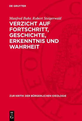 Buhr / Steigerwald |  Verzicht auf Fortschritt, Geschichte, Erkenntnis und Wahrheit | eBook | Sack Fachmedien