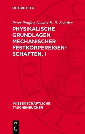 Paufler / Schulze |  Physikalische Grundlagen mechanischer Festkörpereigenschaften, I | eBook | Sack Fachmedien