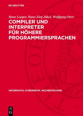 Loeper / Otter / Jäkel |  Compiler und Interpreter für höhere Programmiersprachen | Buch |  Sack Fachmedien