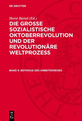  Die Große Sozialistische Oktoberrevolution und der revolutionäre Weltprozeß, Band 5, Beiträge des Arbeitskreises | Buch |  Sack Fachmedien