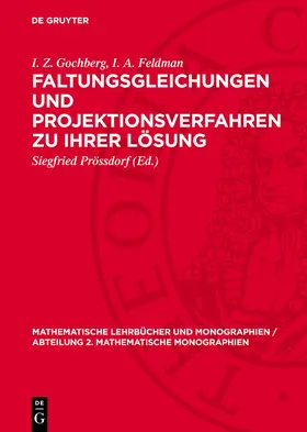 Gochberg / Feldman / Prössdorf |  Faltungsgleichungen und Projektionsverfahren zu ihrer Lösung | eBook | Sack Fachmedien
