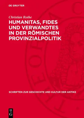 Rothe |  Humanitas, Fides und Verwandtes in der römischen Provinzialpolitik | Buch |  Sack Fachmedien