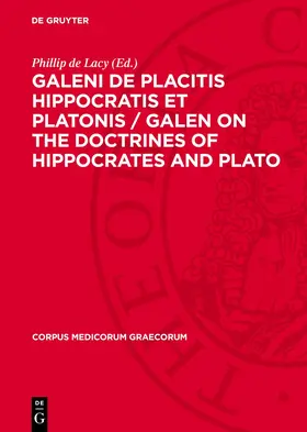 Lacy |  Galeni De placitis Hippocratis et Platonis / GALEN On the Doctrines of Hippocrates and Plato | Buch |  Sack Fachmedien