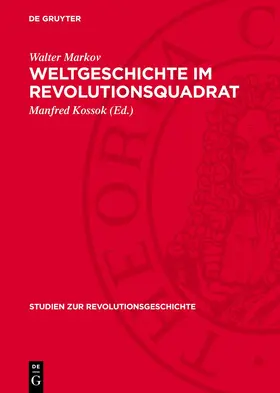 Markov / Kossok |  Weltgeschichte im Revolutionsquadrat | Buch |  Sack Fachmedien