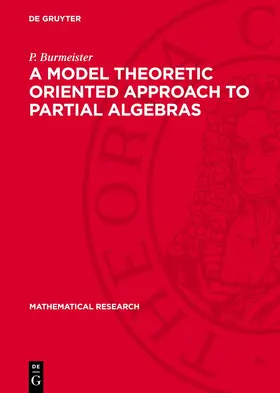 Burmeister |  A Model Theoretic Oriented Approach to Partial Algebras | Buch |  Sack Fachmedien