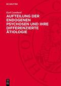 Leonhard |  Aufteilung der endogenen Psychosen und ihre differenzierte Ätiologie | Buch |  Sack Fachmedien
