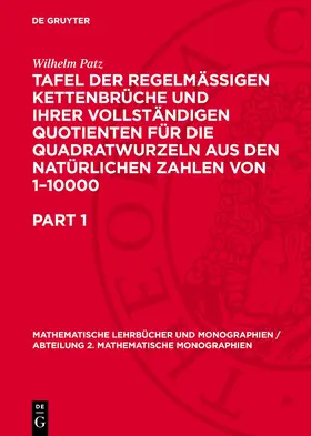 Patz |  Tafel der regelmässigen Kettenbrüche und ihrer vollständigen Quotienten für die Quadratwurzeln aus den natürlichen Zahlen von 1–10000 | eBook | Sack Fachmedien