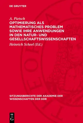 Pietsch / Scheel |  Optimierung als mathematisches Problem sowie ihre Anwendungen in den Natur- und Gesellschaftswissenschaften | Buch |  Sack Fachmedien