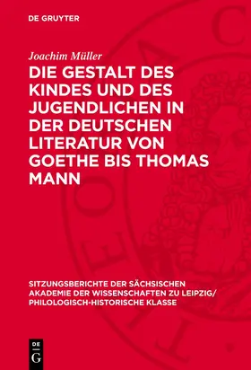 Müller |  Die Gestalt des Kindes und des Jugendlichen in der deutschen Literatur von Goethe bis Thomas Mann | Buch |  Sack Fachmedien