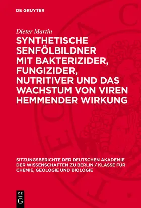 Martin |  Synthetische Senfölbildner mit bakterizider, fungizider, nutritiver und das Wachstum von Viren hemmender Wirkung | Buch |  Sack Fachmedien