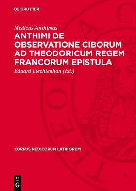 Anthimus / Liechtenhan |  Anthimi De observatione ciborum ad Theodoricum regem Francorum epistula | eBook | Sack Fachmedien