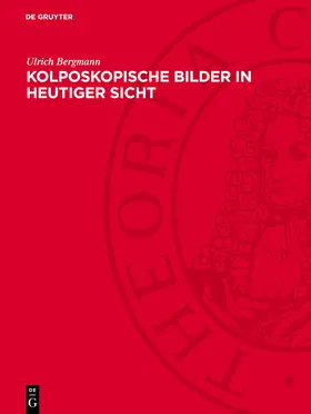 Bergmann |  Kolposkopische Bilder in heutiger Sicht | Buch |  Sack Fachmedien