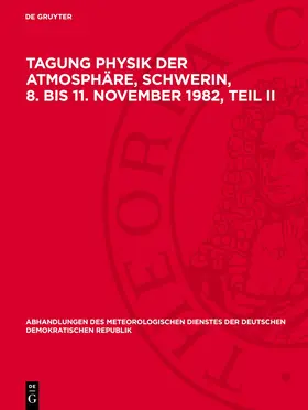 Degruyter |  Tagung Physik der Atmosphäre, Schwerin, 8. bis 11. November 1982, Teil II | Buch |  Sack Fachmedien
