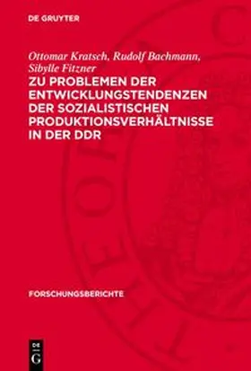Kratsch / Bachmann / Fitzner |  Zu Problemen der Entwicklungstendenzen der sozialistischen Produktionsverhältnisse in der DDR | Buch |  Sack Fachmedien