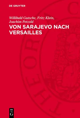 Gutsche / Petzold / Klein |  Von Sarajevo nach Versailles | Buch |  Sack Fachmedien