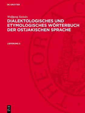 Sauer / Böhnke / Schulze |  Dialektologisches und etymologisches Wörterbuch der ostjakischen Sprache, Lieferung 5, Dialektologisches und etymologisches Wörterbuch der ostjakischen Sprache Lieferung 5 | Buch |  Sack Fachmedien