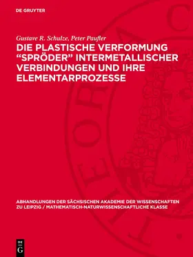 Paufler / Schulze |  Die plastische Verformung "Spröder" intermetallischer Verbindungen und ihre Elementarprozesse | Buch |  Sack Fachmedien