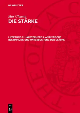 Ulmann |  Hauptgruppe 5: Analytische Bestimmung und Untersuchung der Stärke | eBook | Sack Fachmedien