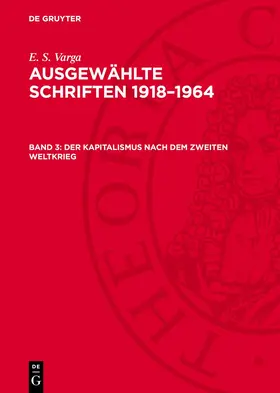 Varga |  Ausgewählte Schriften 1918-1964, Band 3, Der Kapitalismus nach dem zweiten Weltkrieg | Buch |  Sack Fachmedien
